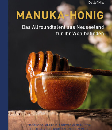 Manuka-Honig - Das Allroundtalent aus Neuseeland für Ihr Wohlbefinden